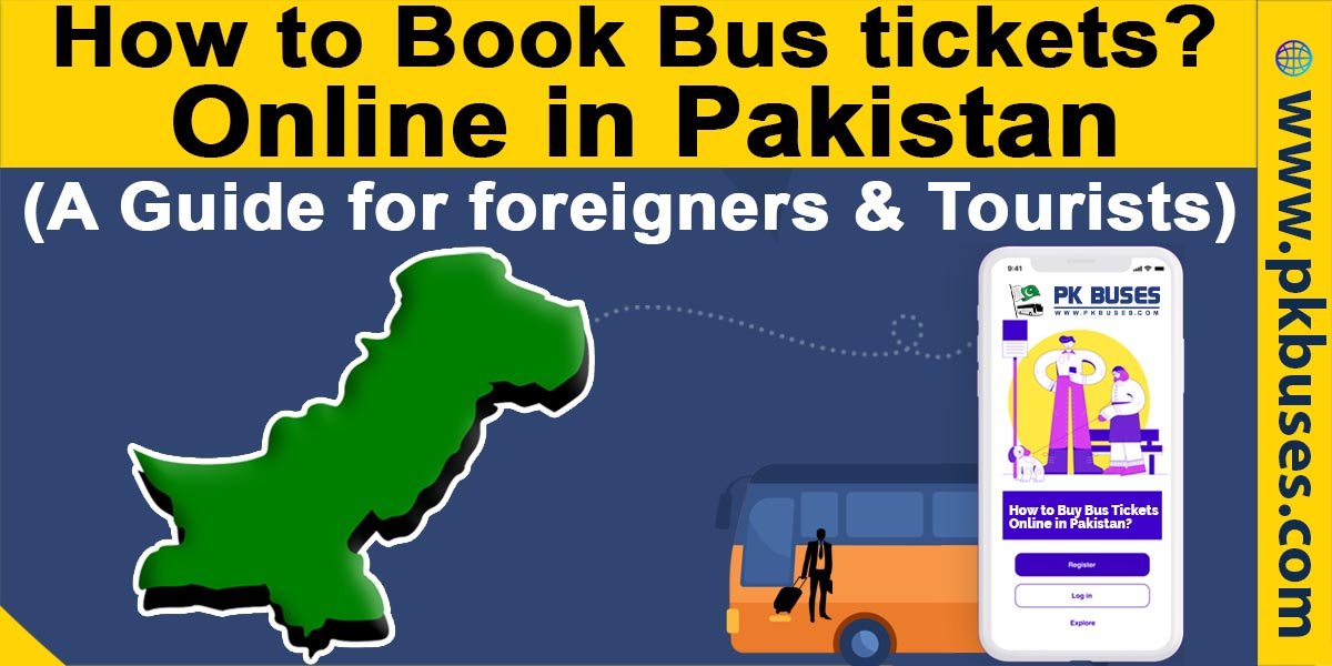 how to buy bus tickets online in Pakistan, complete guide for foreign travellers and tourists